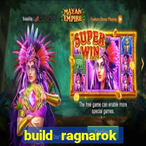 build ragnarok history reborn rag